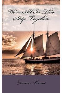 We're All In This Ship Together