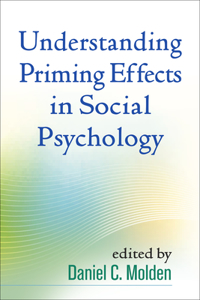 Understanding Priming Effects in Social Psychology