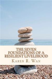 The Seven Foundations of a Resilient Livelihood