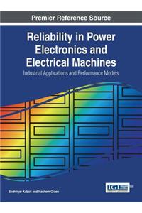 Reliability in Power Electronics and Electrical Machines