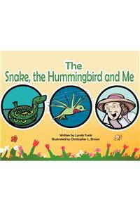 The Snake, The Humming Bird and Me