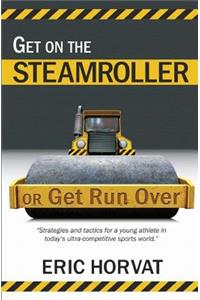 Get on the Steamroller or Get Run Over