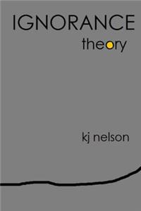 Ignorance Theory