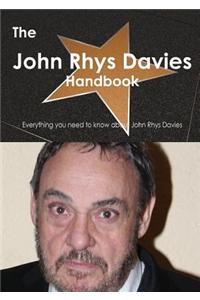 The John Rhys Davies Handbook - Everything You Need to Know about John Rhys Davies