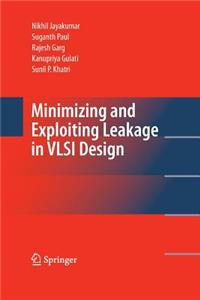 Minimizing and Exploiting Leakage in VLSI Design