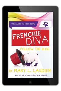 Frenchie Diva: Follow the Blog