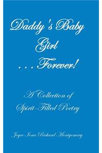 Daddy's Baby Girl . . . Forever!