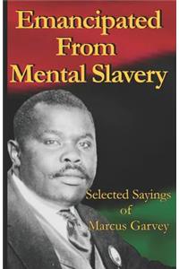 Emancipated From Mental Slavery