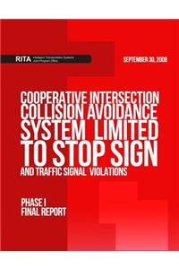 Cooperative Intersection Collision Avoidance System Limited to Stop Sign and Traffic Signal Violations (CICAS-V)