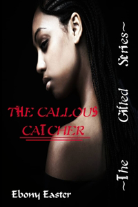 Callous Catcher