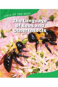 The Language of Bees and Other Insects
