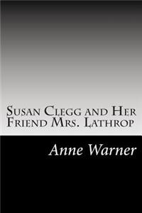 Susan Clegg and Her Friend Mrs. Lathrop
