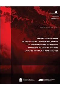 Annotated Bibliography of the Potential Environmental Impacts of Chlorination and Disinfection Byproducts Relevant to Offshore Liquefied Natural Gas Port Facilities