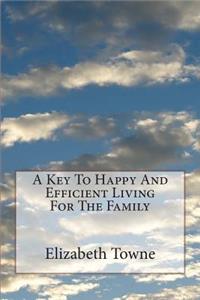 A Key To Happy And Efficient Living For The Family