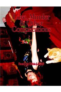 Love, Murder & Other Complications