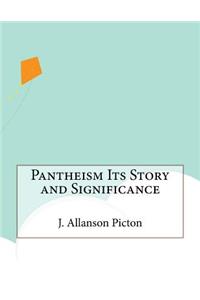 Pantheism Its Story and Significance