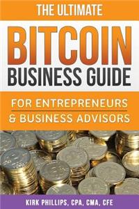The Ultimate Bitcoin Business Guide