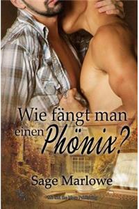 Wie Fängt Man Einen Phönix?