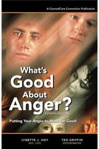 What's Good About Anger? Fourth Edition