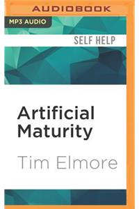 Artificial Maturity