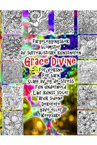 fargeleggingsbok blomster av surrealistiske kunstneren Grace Divine for voksne For barn Slapp av og de-stress Fun underhold Lær kunst stiler Bruk sidene Dekorere gave eller Keepsake