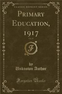Primary Education, 1917, Vol. 25 (Classic Reprint)