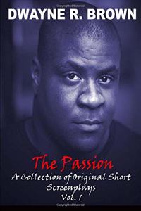 The Passion: A Collection of Original Short Screenplays