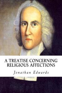 A Treatise Concerning Religious Affections