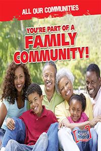 You're Part of a Family Community!