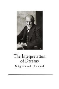 The Interpretation of Dreams: Sigmund Freud