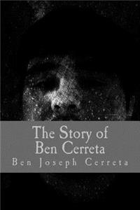 The Story of Ben Cerreta