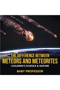 Difference Between Meteors and Meteorites Children's Science & Nature