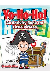 Yo-Ho-Ho! An Activity Book for Little Pirates