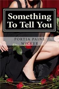 Something To Tell You