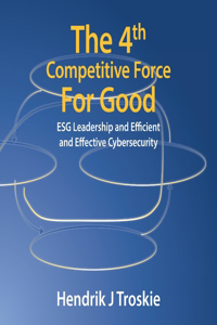 4Th Competitive Force for Good: Esg Leadership and Efficient and Effective Cybersecurity