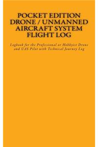 Pocket Edition Drone / Unmanned Aircraft System Flight Log