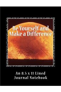 Be Yourself and Make a Difference