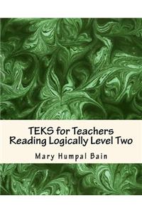TEKS for Teachers Reading Logically Level Two
