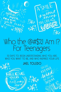 Who The @#$%! Am I? For Teenagers