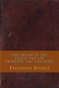 The Origin of the Family Private Property and the State