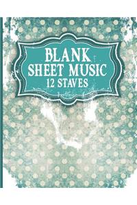 Blank Sheet Music - 12 Staves