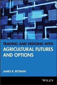 Trading and Hedging with Agricultural Futures and Options