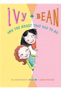 Ivy and Bean and the Ghost That Had to Go: #2