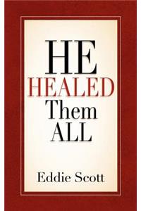 He Healed Them All