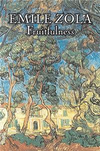 Fruitfulness by Emile Zola, Fiction, Classics, Literary