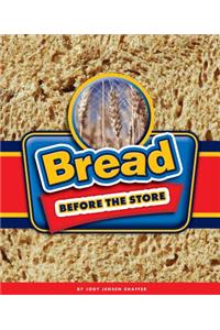 Bread Before the Store