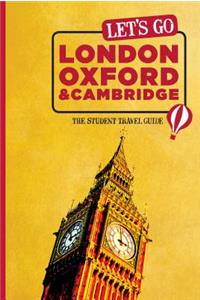 Let's Go London, Oxford & Cambridge: The Student Travel Guide