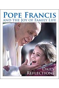 Pope Francis and the Joy of Family Life
