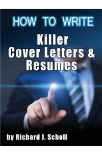 How to Writer Killer Cover Letters and Resumes