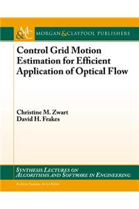 Control Grid Motion Estimation for Efficient Application of Optical Flow